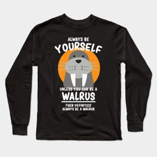 Baby Walrus Gift Idea Funny I Am The Walrus Long Sleeve T-Shirt